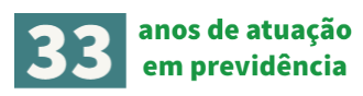 Imagem com o texto: 33 anos de atuação em previdência.